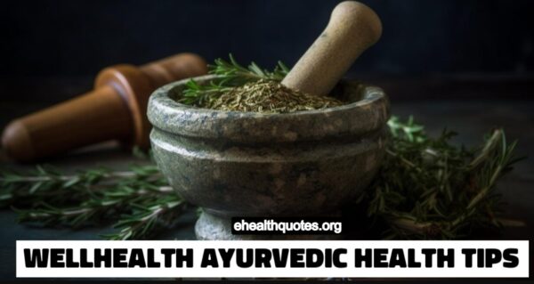 wellhealth ayurvedic well being suggestions : High effectively Well being Suggestions